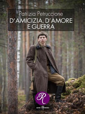 cover image of D'amicizia, d'amore e guerra